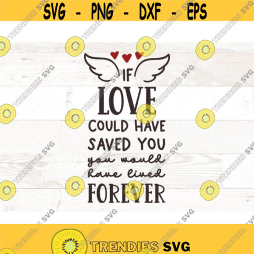 Memorial Lantern svg Memorial svg in memory of svg If Love Could have Saved You svg files svg quotes Design 526
