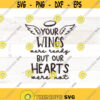 Memorial SVG Your wings were ready but our hearts were not memorial png remembrance svg in memory of svg svg quote Design 438