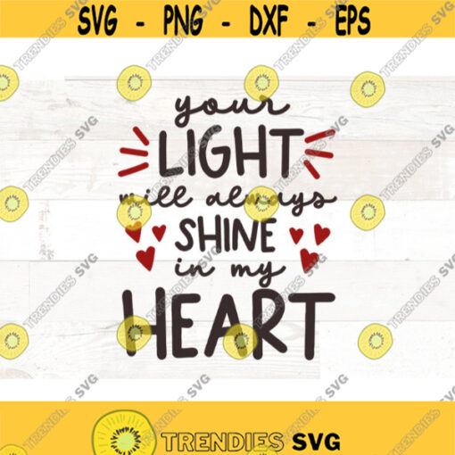 Memorial SVG Youre Light Will Always Shine in My Heart memorial png remembrance svg in memory of svg svg quote Design 653
