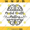 Mental Health Matters Svg Cut File Healthy Mind Mental Illness Tees Teacher Svg Teacher Quote Svg Cameo Cricut Files Design 14
