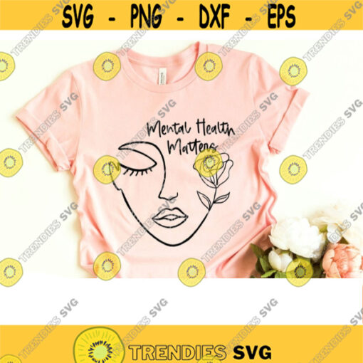 Mental Health Matters svg mom shirt svg Inspirational quotes svg sublimation Positive Shirt svg Graphic Tee svg empowered women shirt