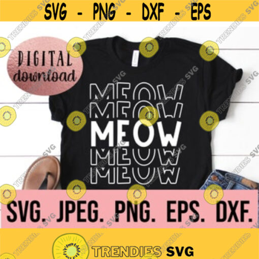 Meow SVG Cat Mom Digital Download Cricut Cut File Silhouette Cat Mama Cat Lover Svg Cat Lady Clipart Funny Cat Cat Saying Design 241