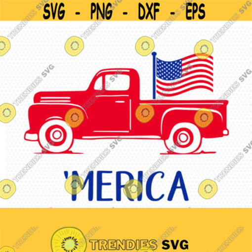 Merica svg patriotic old truck svgFourth of July SVG 4th of July Svg Patriotic SVG Cricut Silhouette Cut File svg dxf eps Design 489