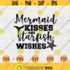Mermad Kissed and Starfish Wishes SVG Cricut Cut Files INSTANT DOWNLOAD Mermaid Quotes Cameo Svg Eps Png Mermaid Sayings Iron On Shirt n521 Design 577.jpg