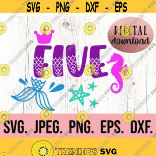 Mermaid Fifth Birthday SVG Under The Sea SVG 5th Birthday Shirt Digital Download Five Birthday Girl Design Cricut Cut File PNG Design 371