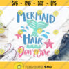 Mermaid Svg Mermaid Hair Dont Care Svg Summer Cut Files Beach Vacation Svg Dxf Eps Png Girls Clipart Funny Quote Cricut Silhouette Design 802 .jpg