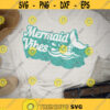 Mermaid vibes svg Mermaid svg Mermaid Tail svg Summer svg Mermaid Shell svg dxf Birthday svg Cut file Cricut Silhouette Download Design 302.jpg