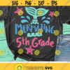 Mermazing 5th Grade Svg Back To School Svg Fifth Grade Svg Girls Shirt Svg Dxf Eps Png Kids Teacher Svg 1st Day of School Cut Files Design 865 .jpg
