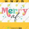 Merry AF PNG Print Files Sublimation Trendy Christmas Jolly AF Merry Christmas Retro Christmas Retro Colors Christmas Obsessed Cute Design 330