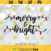 Merry And Bright SVG Christmas SVG Merry and Bright sign Christmas Cut File Christmas Lights SVG Cricut Silhouette svg dxf png jpg Design 227