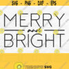 Merry And Bright Svg Merry And Bright Png Christmas Svg Cut File Christmas Shirt Svg Sublimation Design Digital Download Design 805