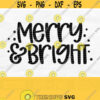 Merry And Bright Svg Merry Bright Svg Christmas Shirt Svg Christmas Svg Cut File Sublimation Design Merry And Bright Png Design 868