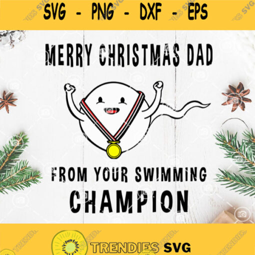 Merry Christmas Dad From Your Swimming Champion Svg Sperm Champion Svg Father Svg Dad Svg
