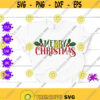 Merry Christmas SVG Christmas Holiday Quote Funny Christmas SVG Christmas Mistletoe Merry Bright Christmas Happy Holidays Svg merry xmas Design 183