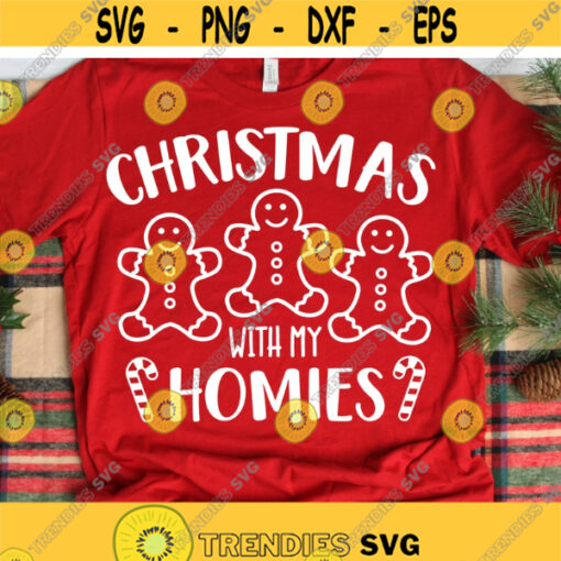 Merry Christmas Svg Christmas Svg Gingerbread Svg Homies Svg Funny Christmas Svg Funny Svg Kids Svg Svg for Cricut Dxf Png Design 7489.jpg