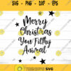 Merry Christmas You Filthy Animal SVG SVG Dxf Eps Jpeg Png Ai Pdf Cut File Merry Christmas SVG Quote Svg Home Alone svg