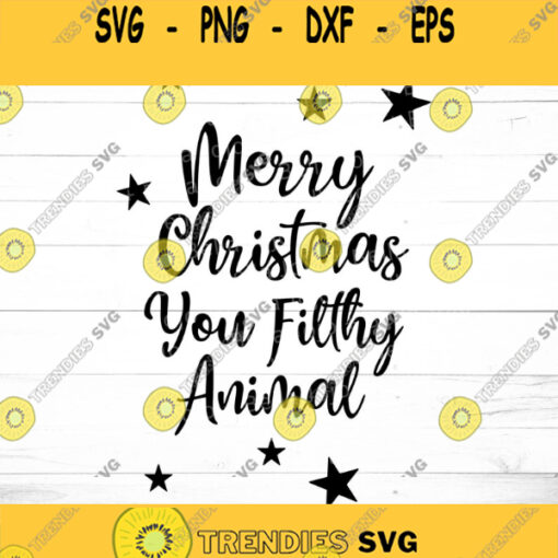 Merry Christmas You Filthy Animal SVG SVG Dxf Eps Jpeg Png Ai Pdf Cut File Merry Christmas SVG Quote Svg Home Alone svg