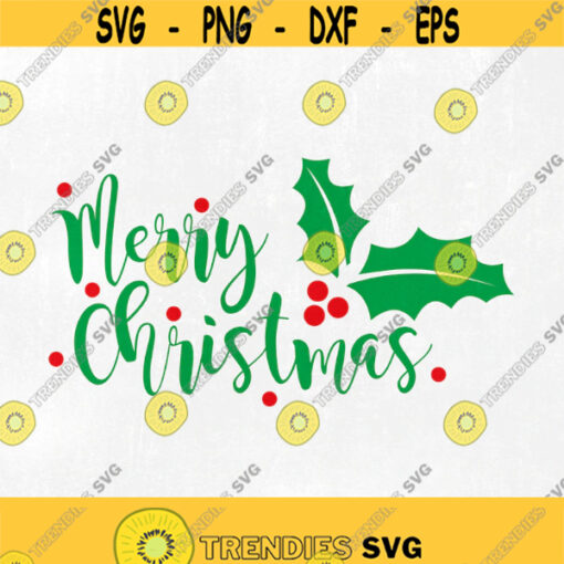 Merry Christmas svg Merry Christmas cut file Xmas svg Christmas Holly Svg Holly Svg Mistletoe Svg Winter Svg Silhouette Cut Files Design 292