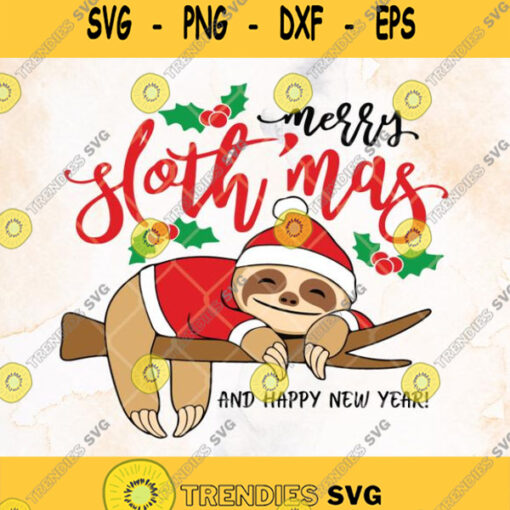 Merry Slothmas And Happy New Year Svg Sloth Christmas Svg