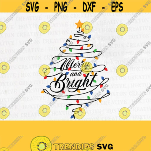 Merry and Bright Christmas Svg File Merry and Bright Svg Christmas Lights Svg Christmas Svg Christmas Png Christmas Cut FilesDesign 900