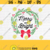 Merry and Bright Svg File Christmas Wreath Svg File Christmas Svg Christmas Wreath Cut File Cutting FileDesign 898