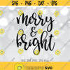 Merry and Bright svg Merry Christmas SVG Christmas sayings svg Christmas sign svg Cricut Silhouette cut files svg dxf png jpg Design 1126