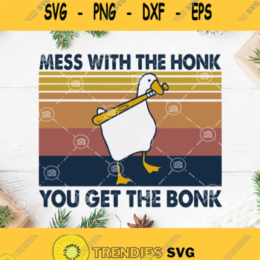Mess With The Honk You Get The Bonk Svg Funny Duck Svg Vintage Honk Svg