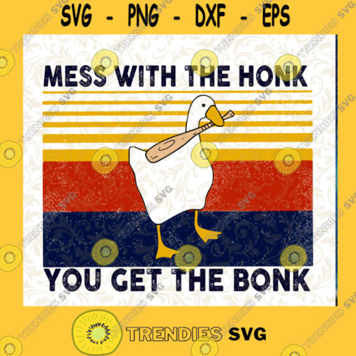 Mess With The Honk You Get The Bonk Svg Mess with the honk you get the bonk duck svg duck gift duck shirt Svg File For Cricut