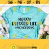 Messy Blessed Life Mom of Boys Funny Mom svg Mom Life svg Funny Mom Svg Files for Cricut Silhouette Design 719