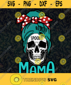 Messy Bun Mama Skull Halloween SVG Family Momster Mombie Skeleton Spooky Trick Witch Svg