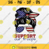 Messy Buns Girl Support Our Troops American Flag Svg Png