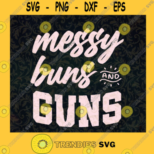 Messy Buns and Loaded Guns svg American Messy Bun svg 4th of july svg Distressed flag svg fourth of july svg grunge flag svg