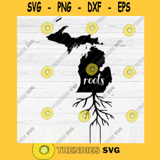 Michigan Roots SVG File Home Native Map Vector SVG Design for Cutting Machine Cut Files for Cricut Silhouette Png Pdf Eps Dxf SVG