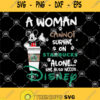 Mickey A Woman Cannot Survive On Starbucks Alone She Also Needs Disney Svg Mickey Mouse Svg Starbuck Svg Disney Svg