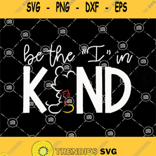 Mickey Be The I In Kind Svg Disney Svg Mickey Mouse Svg