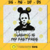 Mickey Michael Myers Slashing Is My Fastpass SVG Michael Myers SVG Mickey Halloween Horror Movies SVG DXF EPS PNG Cut File Instant Download Silhouette Vector Clip Art