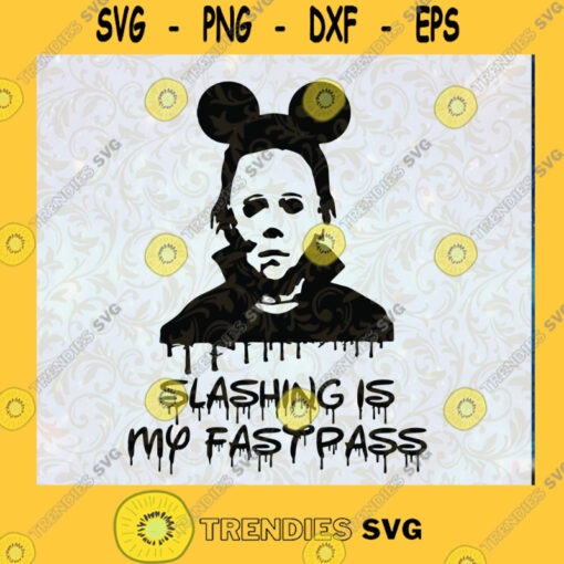 Mickey Michael Myers Slashing Is My Fastpass SVG Michael Myers SVG Mickey Halloween Horror Movies SVG DXF EPS PNG Cut File Instant Download Silhouette Vector Clip Art