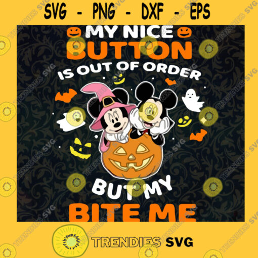 Mickey mouse Haloween My nice button is out of order but my bite me button works just fine SVG PNG EPS DXF Silhouette Cut Files For Cricut Instant Download Vector Download Print File