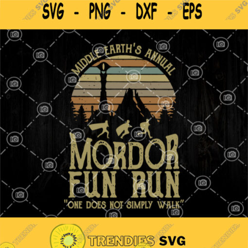 Middle Earths Annual Mordor Fun Run One Does Not Simply Walk Svg Lord Of The Rings Svg