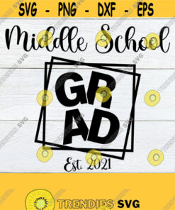 Middle School Grad Last Day Of Middle School Middle School Graduation Middle School Grad svg Graduating Middle School Cut File SVG Design 1095