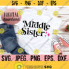 Middle Sister SVG Promoted to Middle Sister Clipart New Baby Sibling Im going to Be Middle Sister Cricut File Instant Download Design 72