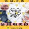 Middle Sister SVG Promoted to Middle Sister New Baby Sibling Clipart Im going to Be Middle Sister Cricut File Digital Download Design 106