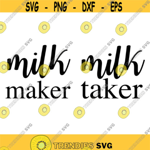 Milk Maker and Milk Taker Decal Files cut files for cricut svg png dxf Design 134