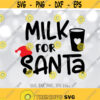 Milk for Santa svg Santa glass svg Digital download with svg dxf png jpg files included Design 1418