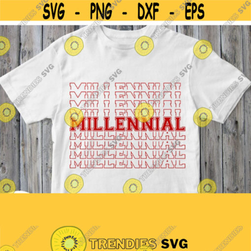 Millennial Svg Millennial Shirt Svg Generation Z Gen Z Design Svg Pdf Dxf Jpg Eps Png Files Cuttable Cricut Silhouette Image Printable Design 920