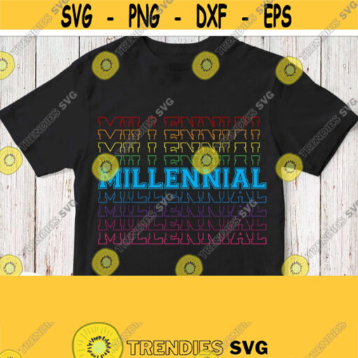 Millennial Svg Millennial Shirt Svg Millennial Rainbow Design for Boys Girls Cuttable file for Cricut Silhouette Printable Clipart Png Design 170