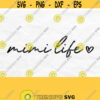 Mimi Life Svg Mimi Svg Mimi Heart Svg Mimi Shirt Svg Mothers Day Svg Design Grandma Svg Mimi Png Mimi Shirt Design Digital Download Design 10