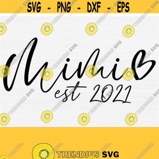 Mimi Svg Mimi Est 2021 Svg Files for Cricut Silhouette CutBlessed Grandma SVG Grandmother Svg Mothers Day 2021 Svg Commercial Use Design 786