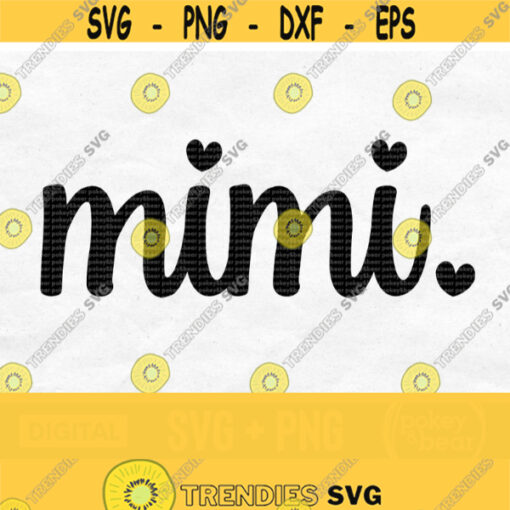 Mimi Svg Mimi Heart Svg Mimi Shirt Svg Mothers Day Svg Design Grandma Svg Mimi Png Design 76