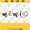 Mimi Svg Mimi Heart Svg Mimi Shirt Svg Mothers Day Svg Designs Mimi Png Grandma Svg Mimi Shirt Design Digital Download Design 45